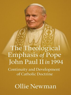 cover image of The Theological Emphasis of Pope John Paul II in 1994